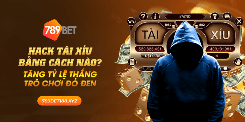 Hack tài xỉu bằng cách nào? Tăng tỷ lệ thắng trò chơi đỏ đen